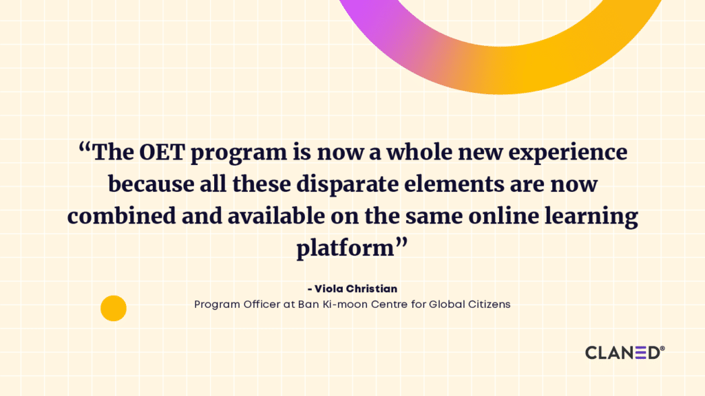 “The OET program is now a whole new experience because all these disparate elements are now combined and available on the same online learning platform”, says Viola about their online training program.