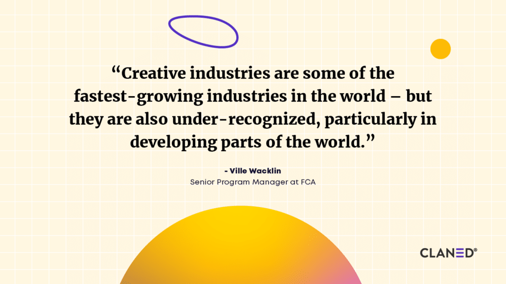 “We discovered that creative industries are some of the fastest-growing industries in the world – but they are also under-recognized, particularly in developing parts of the world”, Ville explains. “We also found data to support the fact that creative industries actually employ more young people than most other sectors.”