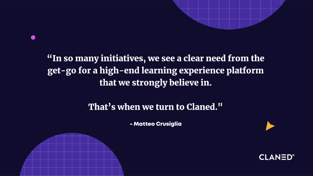 In so many initiatives where we’re being contractualised, there is a clear need from the get-go for a high-end learning experience platform that we strongly believe in. That’s when we turn to Claned